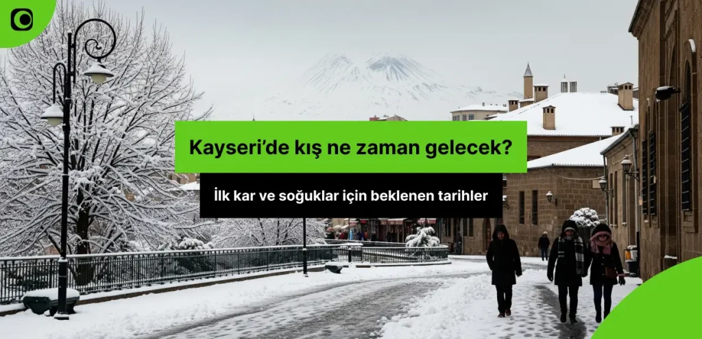 Kayseri’de kış ne zaman gelecek? İlk kar ve soğuklar için beklenen tarihler kayseri-kis-ne-zaman-gelecek